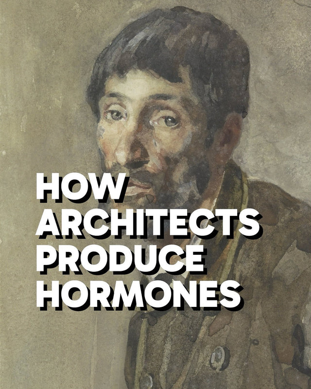 How Architects Produce Hormones